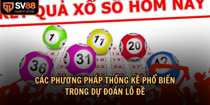 Những phương pháp thống kê trong lô đề phổ biến