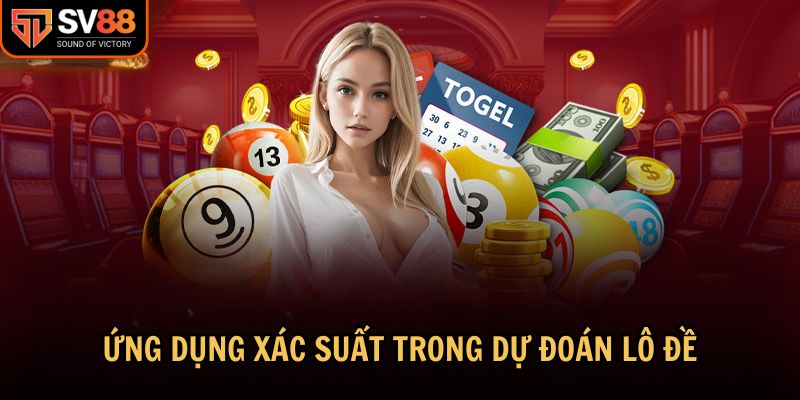 Ứng dụng xác suất trong dự đoán lô đề